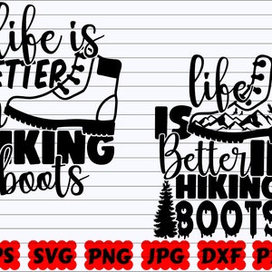 Life Is Better In Hiking Boots SVG | Life Is Better SVG | Hiking Boots SVG | Boots Svg | Camping Boots Svg | Life Svg| Better Svg| Quote Svg