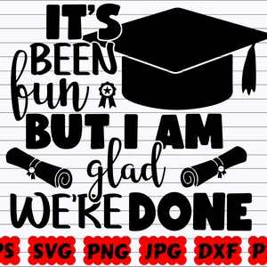 Foi divertido, mas estou feliz por termos terminado SVG | Foi divertido SVG | Estou feliz por termos terminado SVG | Graduação engraçada Svg | Escola engraçada Svg | Citar