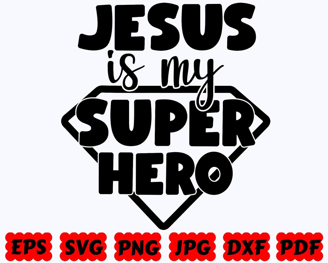 Jesus is My Super Hero SVG | Jesus SVG | Christian SVG | Religious Svg ...