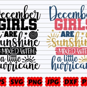 December Girls Are Sunshine Mixed With A Little Hurricane SVG | December Girls SVG | December SVG | Birthday Girls Svg | Birthday Quote Svg