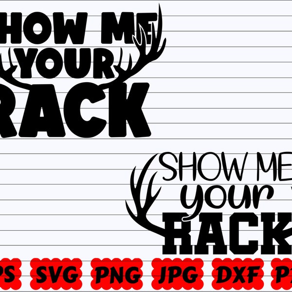 Show Me Your Rack SVG | Show Your Rack SVG | Deer Rack SVG | Deer Buck Svg | Deer Antler Svg | Hunting Cut File | Hunting Quote Svg | Saying