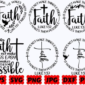 Faith It Does Not Make Things Easier It Makes Them Possible SVG | Faith SVG | Christian SVG | Jesus Svg | Cut Files for Cricut & Silhouette