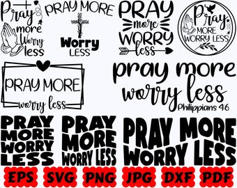 Módl się więcej, martw się mniej SVG | Religijny SVG | Chrześcijański SVG | Jezus SVG | Pliki do cięcia dla Cricut i Silhouette | SVG Eps Dxf Png Jpg Pdf