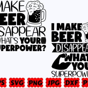 I Make Beer Disappear What's Your Superpower SVG | Beer SVG | Beer Dad SVG | Cut Files for Cricut & Silhouette | Svg Eps Dxf Png Jpg Pdf