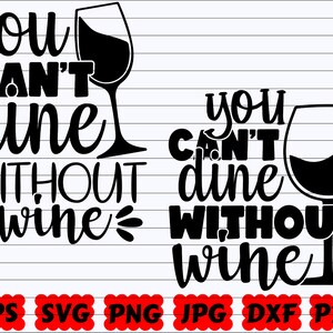 Non puoi cenare senza vino SVG / Non puoi cenare SVG / Non puoi cenare senza vino SVG / Cenare Svg / Cena Svg / File di taglio del vino / Citazione sul vino Svg