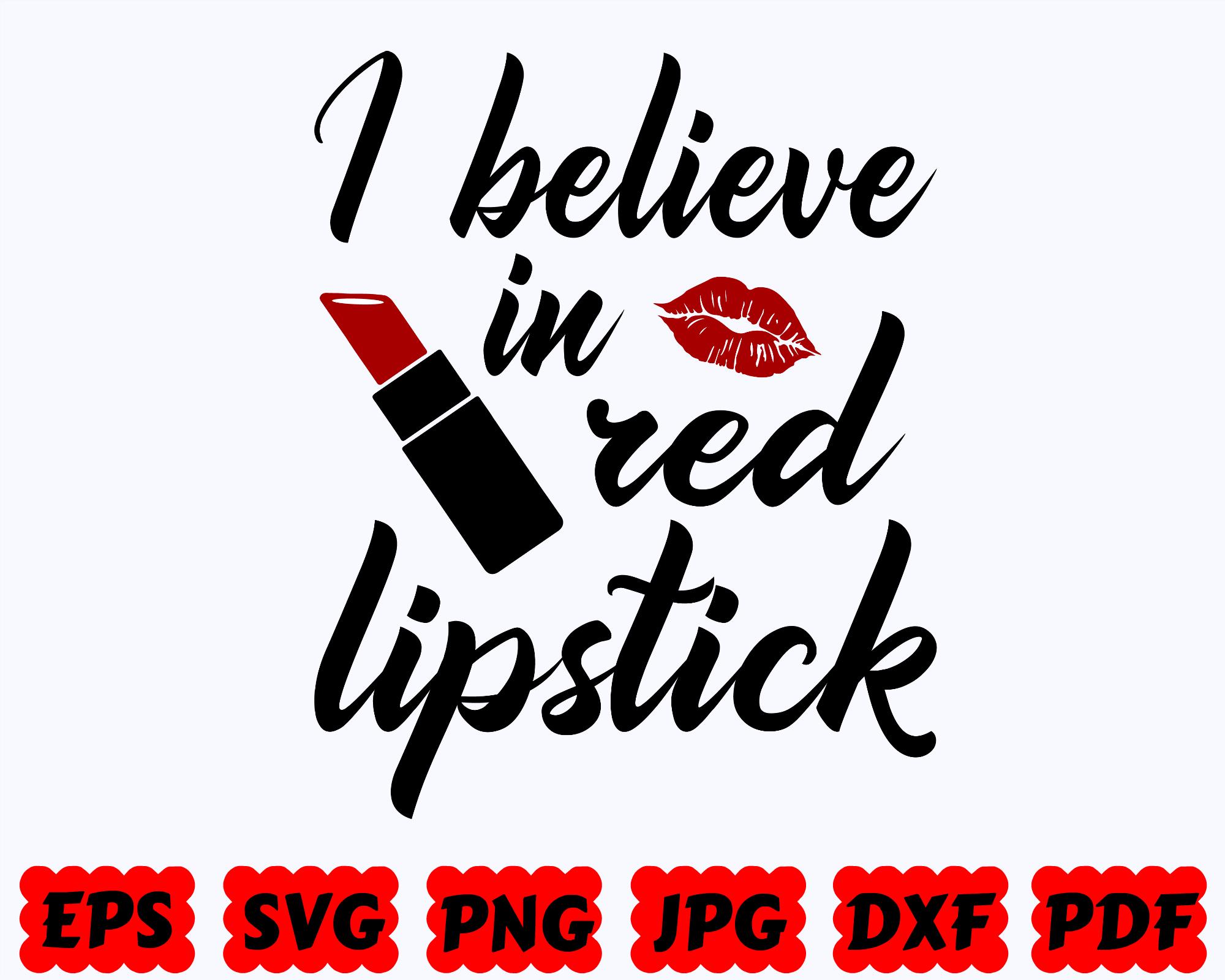 I Believe in Red Lipstick SVG | Makeup SVG | Mascara SVG | Cut Files for  Cricut \u0026 Silhouette | Svg Eps Dxf Png Jpg Pdf | Commercial Use - Etsy, image size:2000x1600