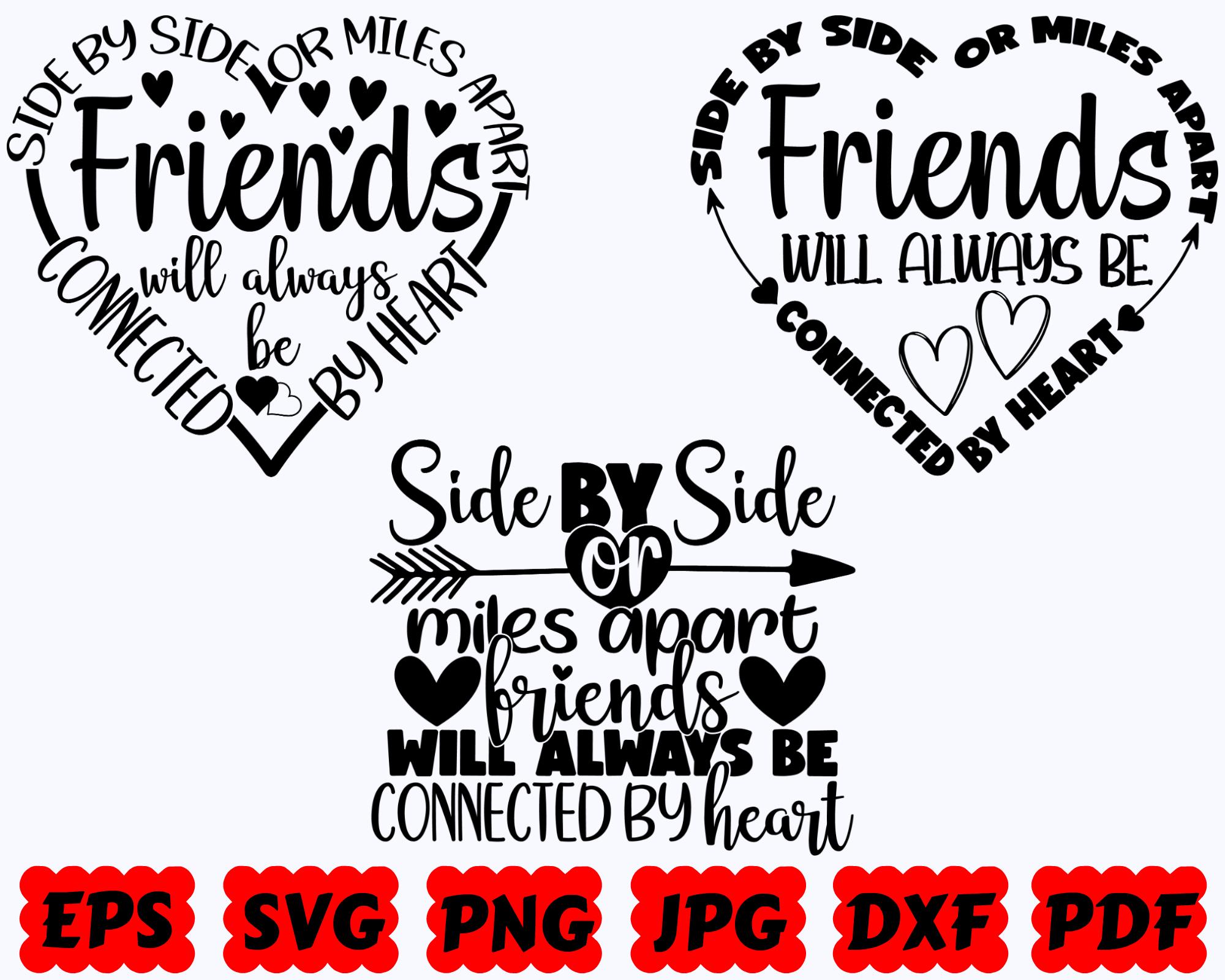 Side by Side or Miles Apart Friends Will Always Be Connected by