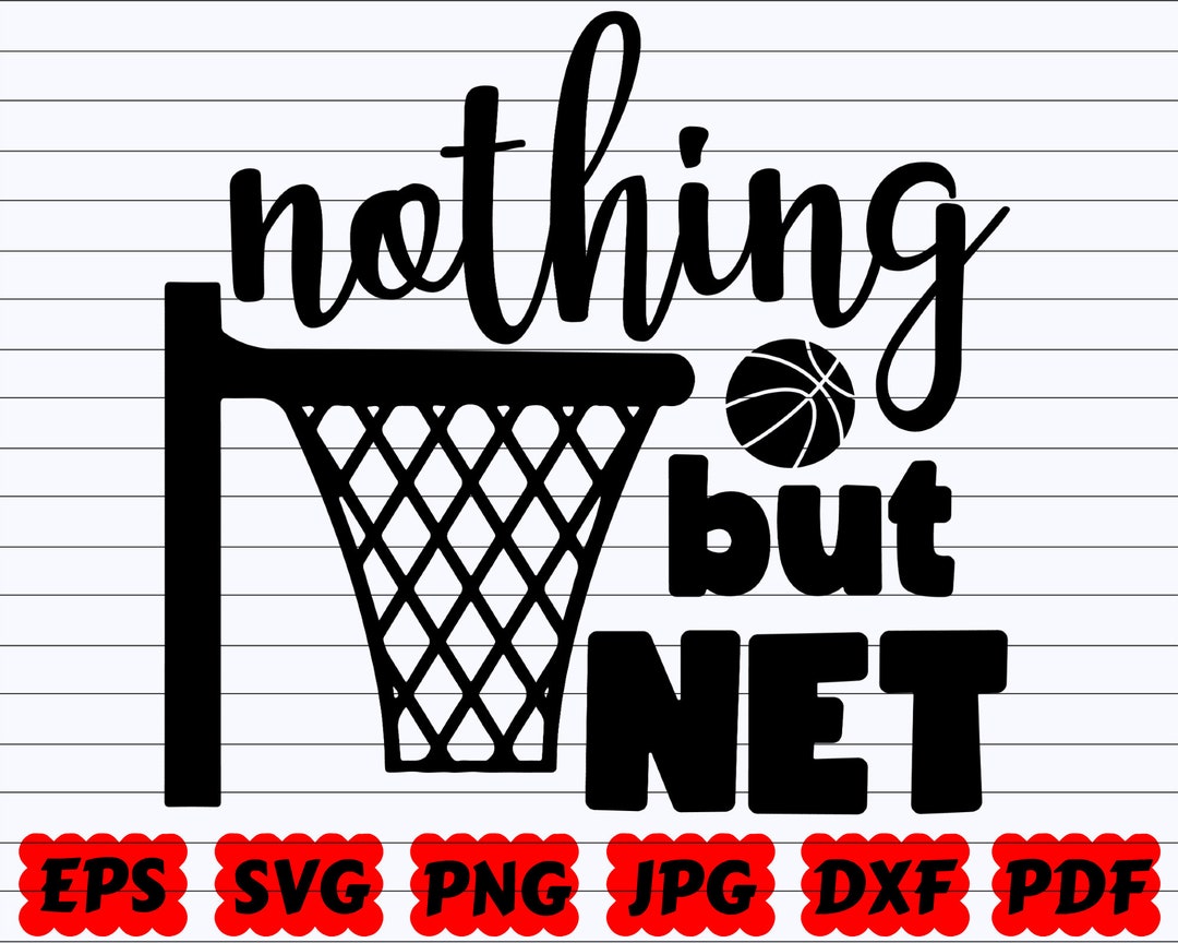 Nothing but Net SVG Basketball Net SVG Basketball Goal SVG Etsy