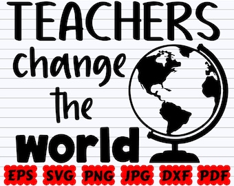Teachers Change The World SVG | Change The World SVG | Teacher SVG | Globe Svg | Atlas Svg | Teachers Cut Files | Teachers Quote Svg| Saying
