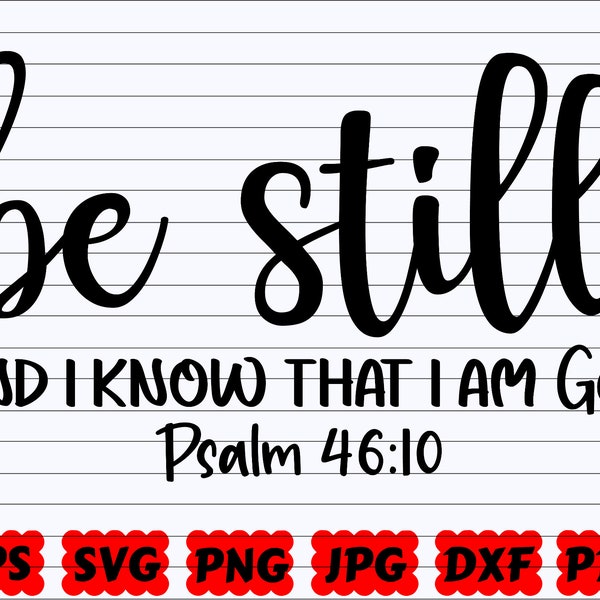 Be Still And I Know That I Am God SVG | I Am God SVG | God SVG | Be Still Svg | Psalm 46 Svg | Psalm Svg | God Quote Svg | God Saying Svg