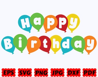 Happy Birthday SVG | Happy Birthday Balloons SVG | Balloons SVG | Birthday Svg | Cut Files for Cricut & Silhouette | Svg Eps Dxf Png Jpg Pdf
