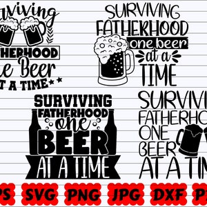 Surviving Fatherhood One Beer At A Time SVG | Surviving Fatherhood SVG | One Beer At A Time SVG | Beer Cut File| Beer Quote Svg| Beer Saying