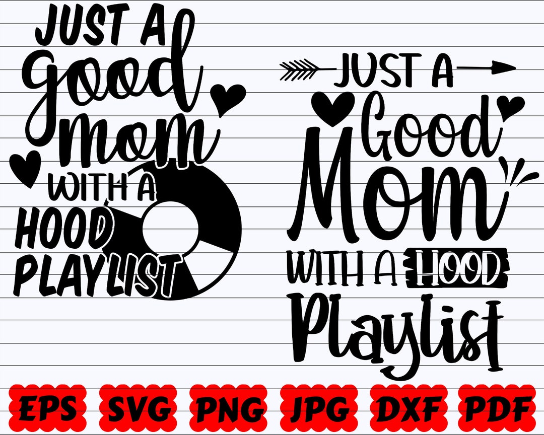 Just A Good Mom With A Hood Playlist SVG Just A Good Mom SVG Mom With A Hood Playlist SVG Hood Playlist Svg Good Mom Svg Mom Quote Etsy Canada