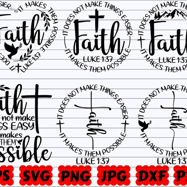 Faith It Does Not Make Things Easier It Makes Them Possible SVG | Faith SVG | Religious SVG | Christian Svg | Jesus Svg | Faith Svg |God Svg