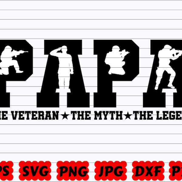 Papa SVG | The Veteran SVG | The Myth SVG | The Legend Svg | Soldier Svg | Army men Svg | Soldier Svg | Military Svg | Hero Dad Svg| Dad Svg