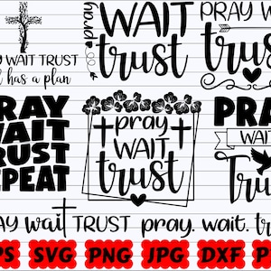 Pray Wait Trust God Has A Plan SVG | Pray SVG | Trust God SVG | God Svg | Religious Svg | Christian Svg | Jesus Svg | Faith Svg | God Svg