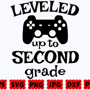 Leveled up to Second Grade SVG | School SVG | Back To School SVG | Cut Files for Cricut & Silhouette | Svg Eps Dxf Png Jpg | Commercial Use