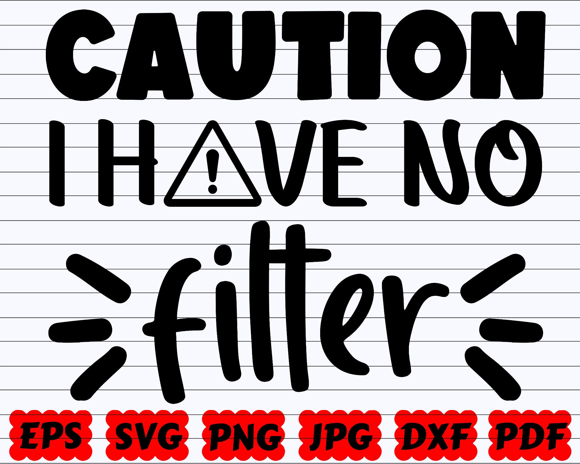 caution i have no filter