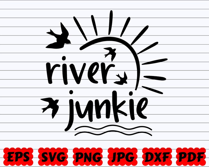 Download Junkie Svg River Junkie Svg River Design Svg Fishing Quote Svg Fishing Saying Fishing Cut File Bird Svg River Cut File River Svg Collage Sheets Craft Supplies Tools Runnindovetackandmore Com