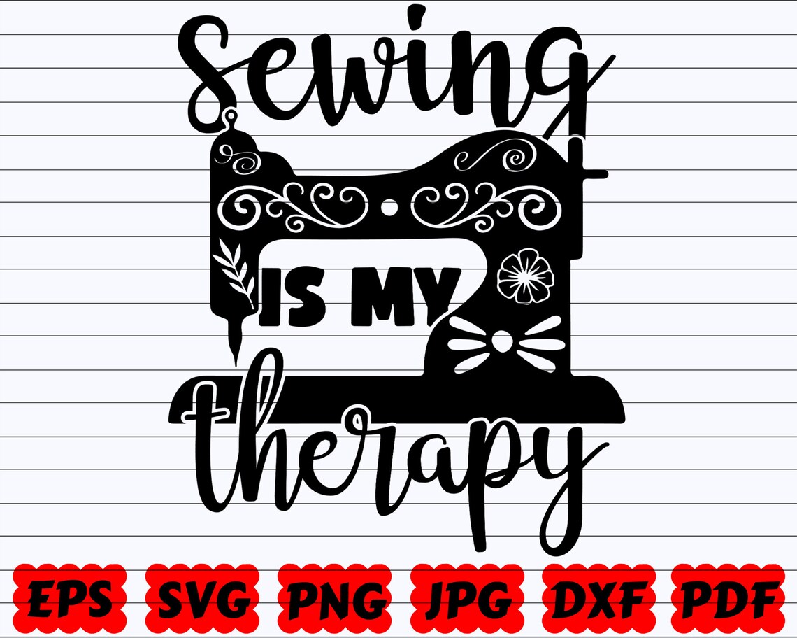 Sewing is My Therapy SVG Therapy SVG Therapy Cut Files Etsy