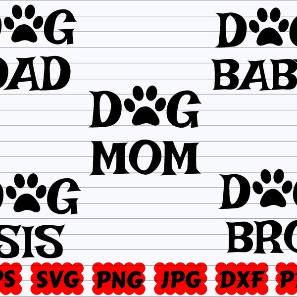 Dog Family SVG | Dog SVG | Dog Mom SVG | Dog Dad Svg| Dog Baby Svg | Dog Sis Svg | Dog Bro Svg | Mother Svg| Daddy Svg| Baby Svg| Sister Svg