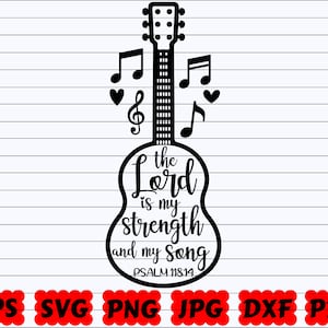 The Lord Is My Strength And My Song SVG | The Lord Is My Strength SVG | The Lord Is My Song SVG | Religious Svg | Christian Svg | Jesus Svg