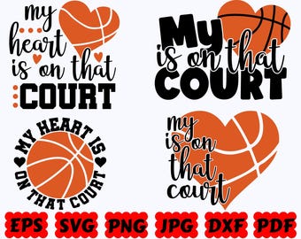 My Heart Is On That Court SVG | Basketball SVG | Sport SVG | Cut Files for Cricut & Silhouette | Svg Eps Dxf Png Jpg Pdf | Commercial Use