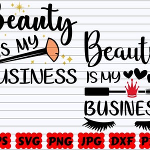 Beauty Is My Business SVG | Makeup SVG | Beauty SVG | Mascara Svg | Cosmetics Svg | Fashion Svg | Lipstick Svg | Makeup Artist Svg | Lashes