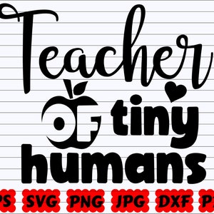 Teacher Of Tiny Humans SVG | Tiny Humans SVG | Teacher SVG | Tiny Svg | Humans Svg | Teacher Cut Files | Teacher Quote Svg | Teacher Saying
