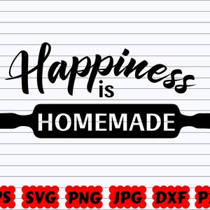 Happiness Is Homemade SVG | Happiness SVG| Homemade SVG| Kitchen Decoration Svg| Kitchen Dining Room Svg| Farmhouse Sign Svg| Home Decor Svg