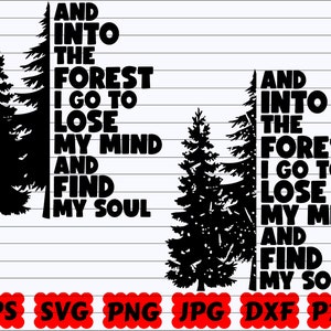 And Into The Forest I Go To Lose My Mind And Find My Soul SVG | Forest SVG | Lose My Mind SVG | Find My Soul Svg | Traveling Cut File| Quote