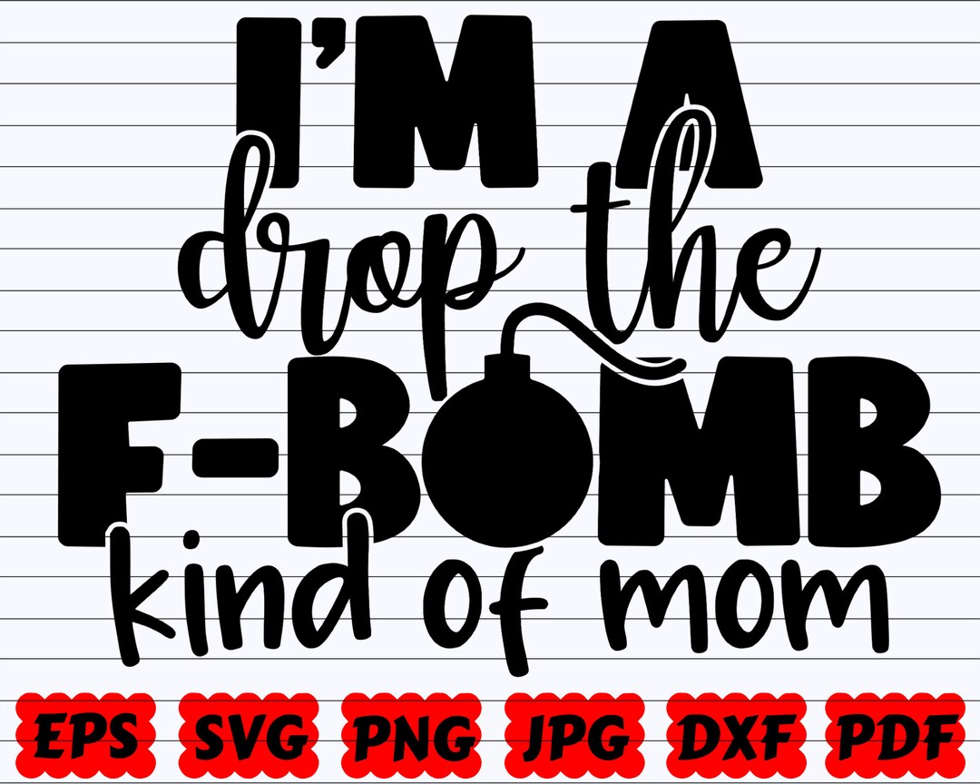 I'm A Drop the F-bomb Kind of Mom SVG | I'm A Drop the F-bomb SVG ...