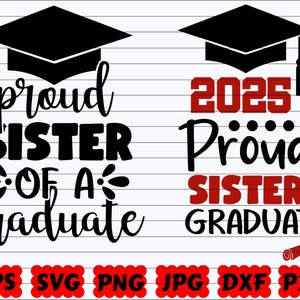 Proud Sister of a Graduate SVG | Proud Sister SVG | Sister SVG | Proud Sister of a Senior Svg | Proud Sister of a 2025 Graduate Svg | Quote