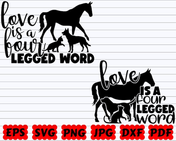 Love is a four legged word Svg Cricut Cut Files dxf eps Dog lover svg Pet Quote SVG Pet Owner Shirt SVG Quotes svg dog Clipart png