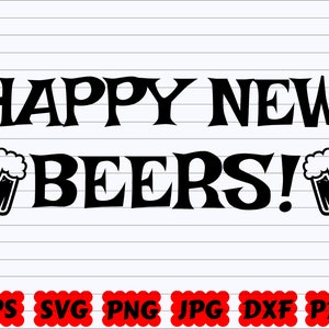 Happy New Beers SVG | Beer SVG | New Beers SVG | Beer Mug Svg | Happy New Year Svg | New Year Svg | 2020 Svg | Beer Quote Svg | Beer Sayings