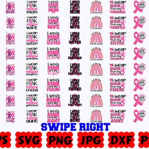 I Wear Pink For My Family SVG | I Wear Pink For My Mom SVG | Sister SVG | Friends Svg | Grandma Svg | Wife Svg | Aunt Svg | Girlfriend Svg