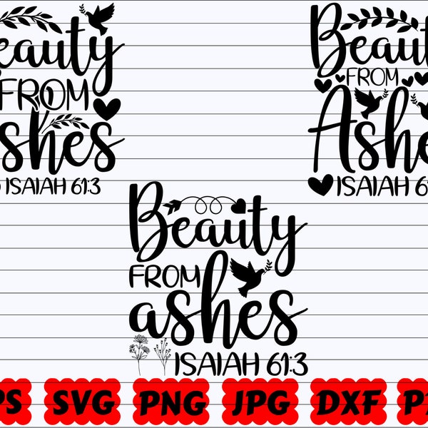 Beauty From Ashes SVG | Religious SVG | Christian SVG | Jesus Svg | Faith Svg | God Svg | Bible Svg | Scripture Svg | Blessed Svg | Cut File