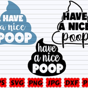 Have A Nice Poop SVG / Poop SVG / Nice Poop SVG / Poop Cut File / Bagno divertente SVG / Bagno Humor SVG / Bagno Cut File / Bagno Quote