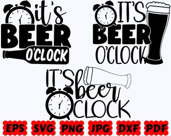 It's Beer O'Clock SVG | Beer SVG | Beer Dad SVG | Cut Files for Cricut & Silhouette | Svg Eps Dxf Png Jpg Pdf | Commercial Use
