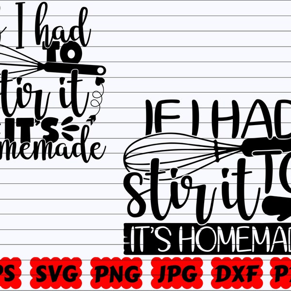 If I Had To Stir It It's Homemade SVG | Homemade SVG | If I Had To Stir SVG | Kitchen Cut File | Kitchen Quote Svg | Kitchen Saying Svg |Png