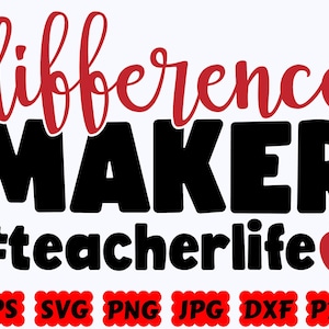 Difference Maker SVG | Teacher SVG | Teacher Life SVG | Cut Files for Cricut & Silhouette | Svg Eps Dxf Png Jpg Pdf | Commercial Use