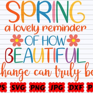 Frühling Eine schöne Erinnerung daran, wie schön Veränderung wirklich SVG sein kann | Frühling Eine schöne Erinnerung SVG | Schöne Veränderung kann wahr SVG sein Zitat