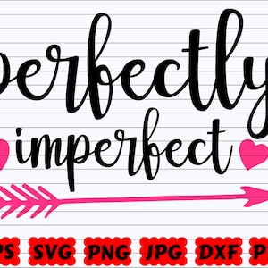 Perfectly Imperfect SVG | Perfectly SVG | Imperfect SVG | Perfect Svg| Inspirational Quote Svg| Inspirational Saying| Inspirational Cut File