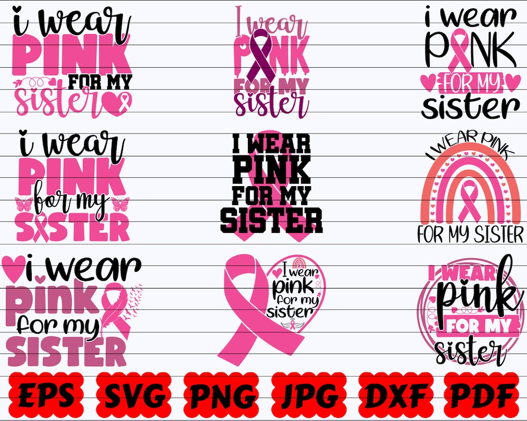 I Wear Pink for My Sister SVG Sister SVG Pink for My Sister SVG Cancer