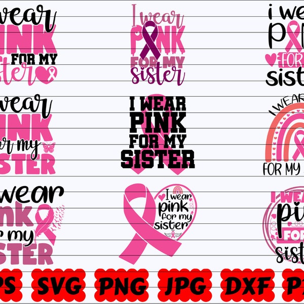 I Wear Pink For My Sister SVG | Sister SVG | Pink For My Sister SVG | Cancer Awareness Svg | Cancer Survivor Svg | Fight Cancer Svg | Quote