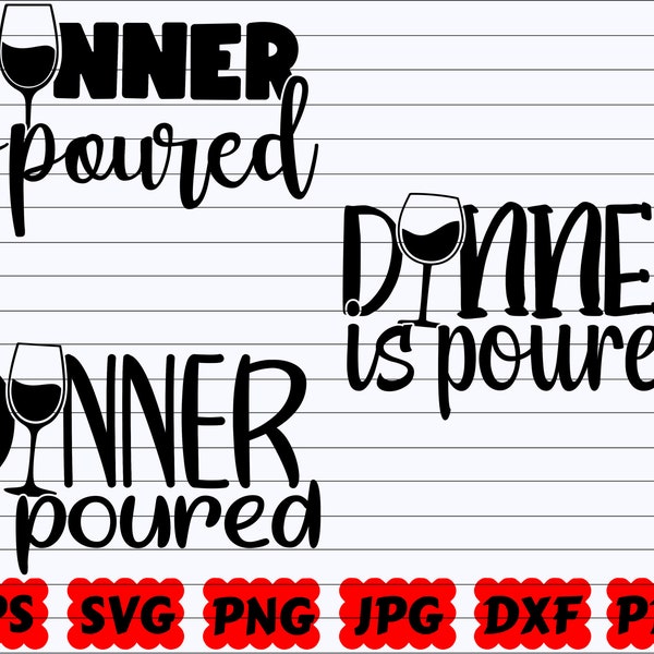 Le dîner est versé SVG | Dîner SVG | Dîner coulé SVG | | Svg coulé | de fichier Wine Cut Citation de vin Svg | Vin Disant Svg | Wine Design Svg| Papouasie-Nouvelle-Guinée