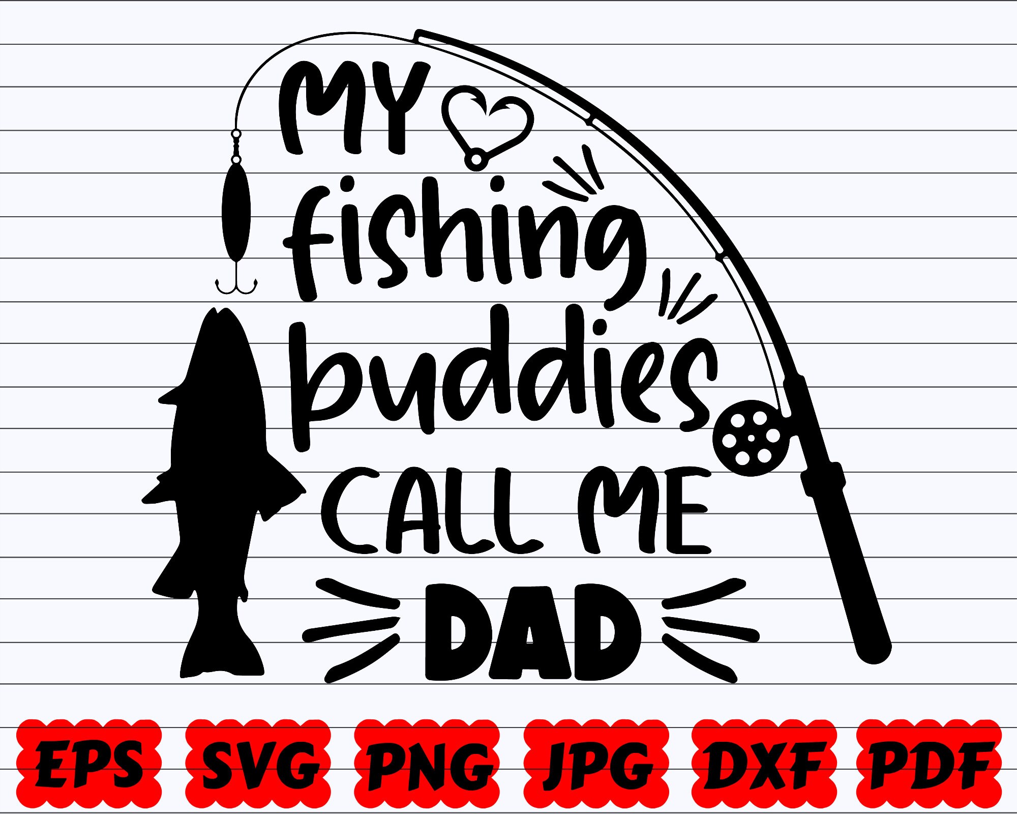 Free Free 317 My Fishing Buddy Calls Me Dad Svg SVG PNG EPS DXF File