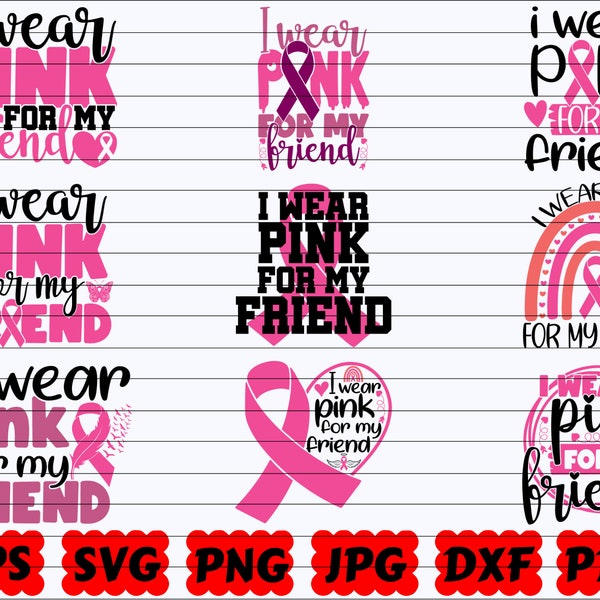 I Wear Pink For My Friend SVG | Friend SVG | Pink For My Friend SVG | Cancer Awareness Svg | Cancer Survivor Svg | Fight Cancer Svg | Quote