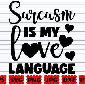 Sarcasm Is My Love Language SVG | Sarcasm SVG | My Love Language SVG | Language Svg | Sarcasm Quote Svg | Sarcasm Saying | Sarcasm Cut File