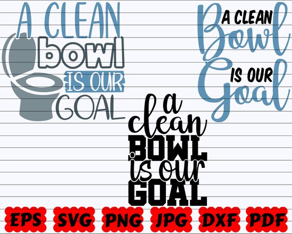 A Clean Bowl is Our Goal SVG Clean Bowl SVG Our Goal SVG | Etsy